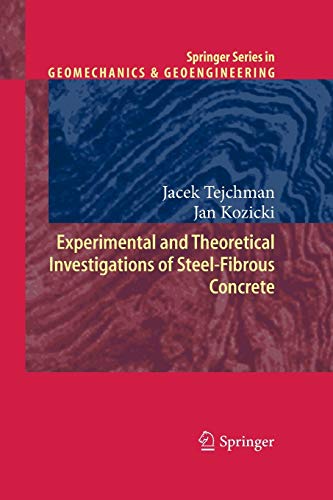 Experimental and Theoretical Investigations of Steel-Fibrous Concrete (Springer Series in Geomechanics and Geoengineering)