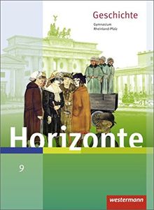 Horizonte - Geschichte für Gymnasien in Rheinland-Pfalz - Ausgabe 2016: Schülerband 9