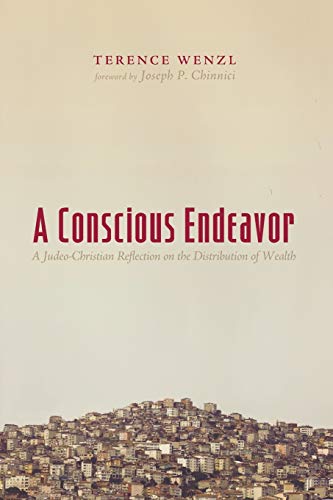 A Conscious Endeavor: A Judeo-Christian Reflection on the Distribution of Wealth