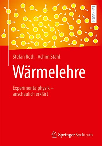 Wärmelehre: Experimentalphysik – anschaulich erklärt