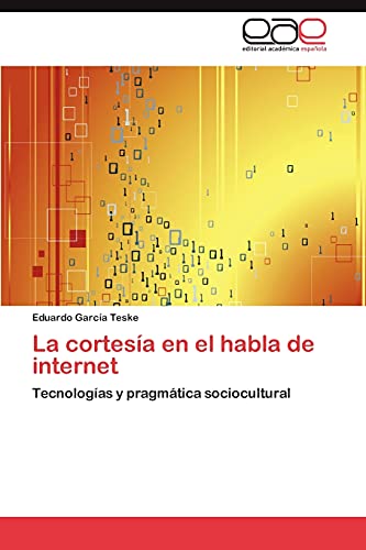 La cortesía en el habla de internet: Tecnologías y pragmática sociocultural