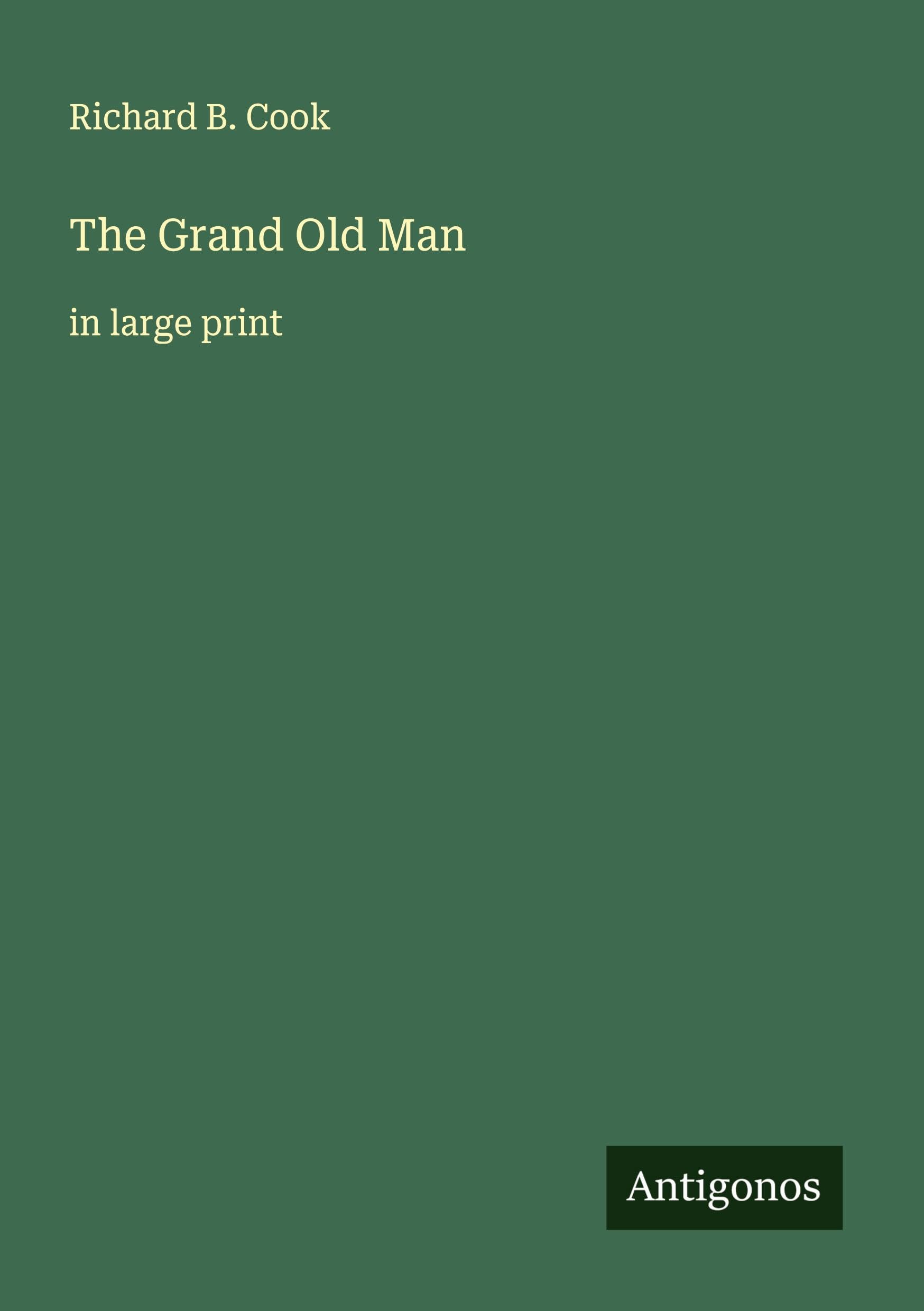 The Grand Old Man: in large print