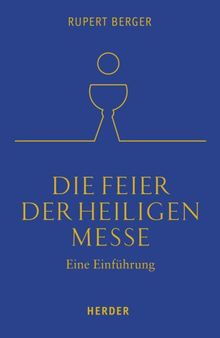 Die Feier der Heiligen Messe: Eine Einführung