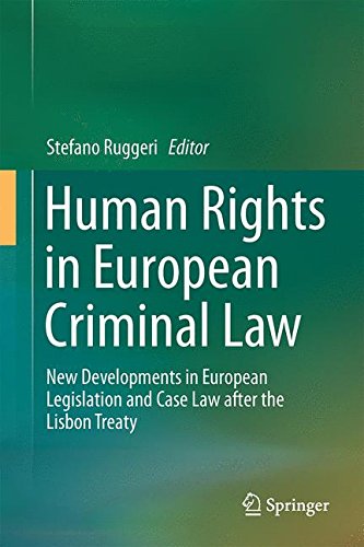 Human Rights in European Criminal Law: New Developments in European Legislation and Case Law after the Lisbon Treaty