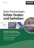 Solar-Dachanlagen Fehler finden und beheben: Störungen an Photovoltaik- und thermischen Solaranlagen beseitigen