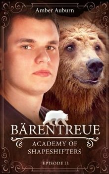 Bärentreue, Episode 11 - Fantasy-Serie (Academy of Shapeshifters)