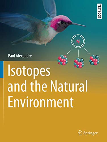 Isotopes and the Natural Environment (Springer Textbooks in Earth Sciences, Geography and Environment)