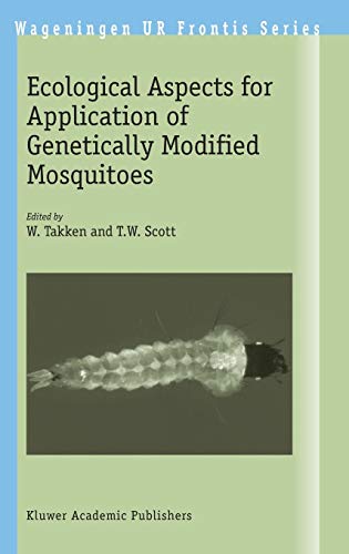Ecological Aspects for Application of Genetically Modified Mosquitoes (Wageningen UR Frontis Series, 2, Band 2)