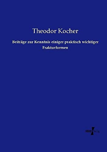 Beiträge zur Kenntnis einiger praktisch wichtiger Frakturformen