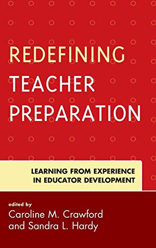Redefining Teacher Preparation: Learning from Experience in Educator Development