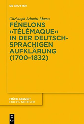 Fénelons Télémaque in der deutschsprachigen Aufklärung (1700-1832) (Frühe Neuzeit, Band 220)