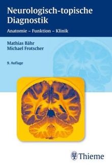 Neurologisch-topische Diagnostik. Anatomie - Funktion - Klinik