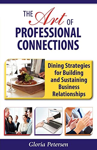 The Art of Professional Connections: Dining Strategies for Building and Sustaining Business Relationships