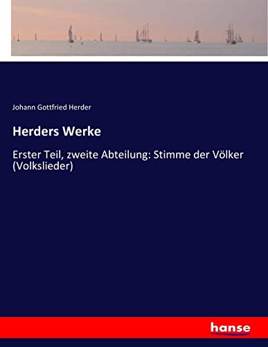 Herders Werke: Erster Teil, zweite Abteilung: Stimme der Völker (Volkslieder)
