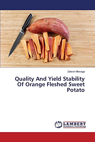 Quality And Yield Stability Of Orange Fleshed Sweet Potato
