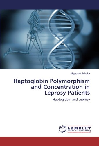 Haptoglobin Polymorphism and Concentration in Leprosy Patients: Haptoglobin and Leprosy