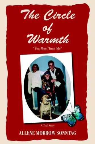 The Circle of Warmth: You Must Trust Me - A True Story