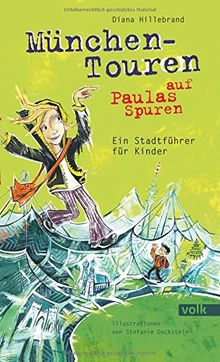 München-Touren auf Paulas Spuren: Ein Stadtführer für Kinder