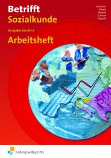 Betrifft Sozialkunde - Ausgabe Saarland. Arbeitsheft