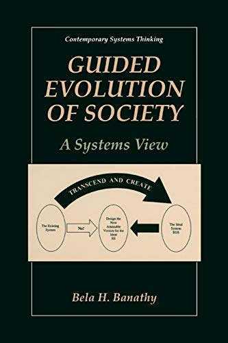 Guided Evolution of Society: A Systems View (Contemporary Systems Thinking)