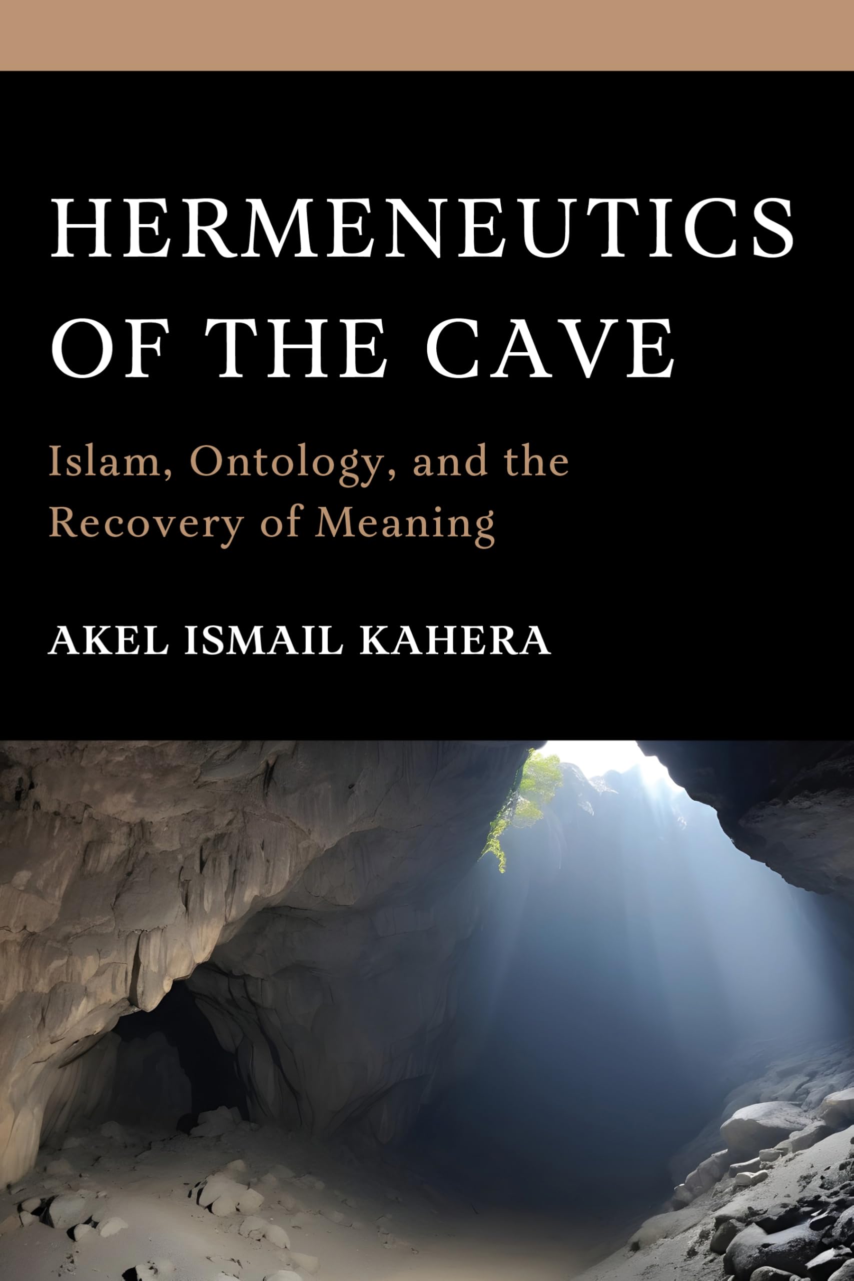 Hermeneutics of the Cave: Islam, Ontology and the Recovery of Meaning