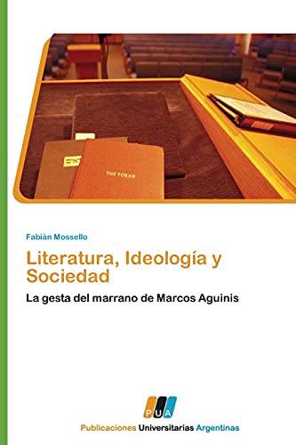 Literatura, Ideología y Sociedad: La gesta del marrano de Marcos Aguinis