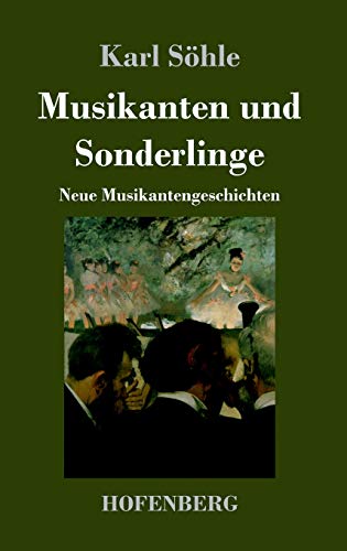 Musikanten und Sonderlinge: Neue Musikantengeschichten