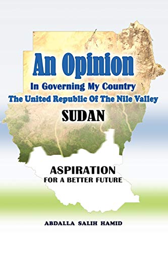 An Opinion: In Governing My Country The United Republic Of The Nile Valley Sudan Aspiration For A Better Future