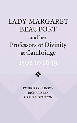Lady Margaret Beaufort and her Professors of Divinity at Cambridge: 1502 to 1649