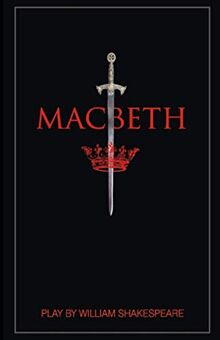 Macbeth: by William Shakespeare