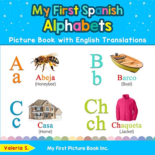 My First Spanish Alphabets Picture Book with English Translations: Bilingual Early Learning & Easy Teaching Spanish Books for Kids (Teach & Learn Basic Spanish words for Children, Band 1)