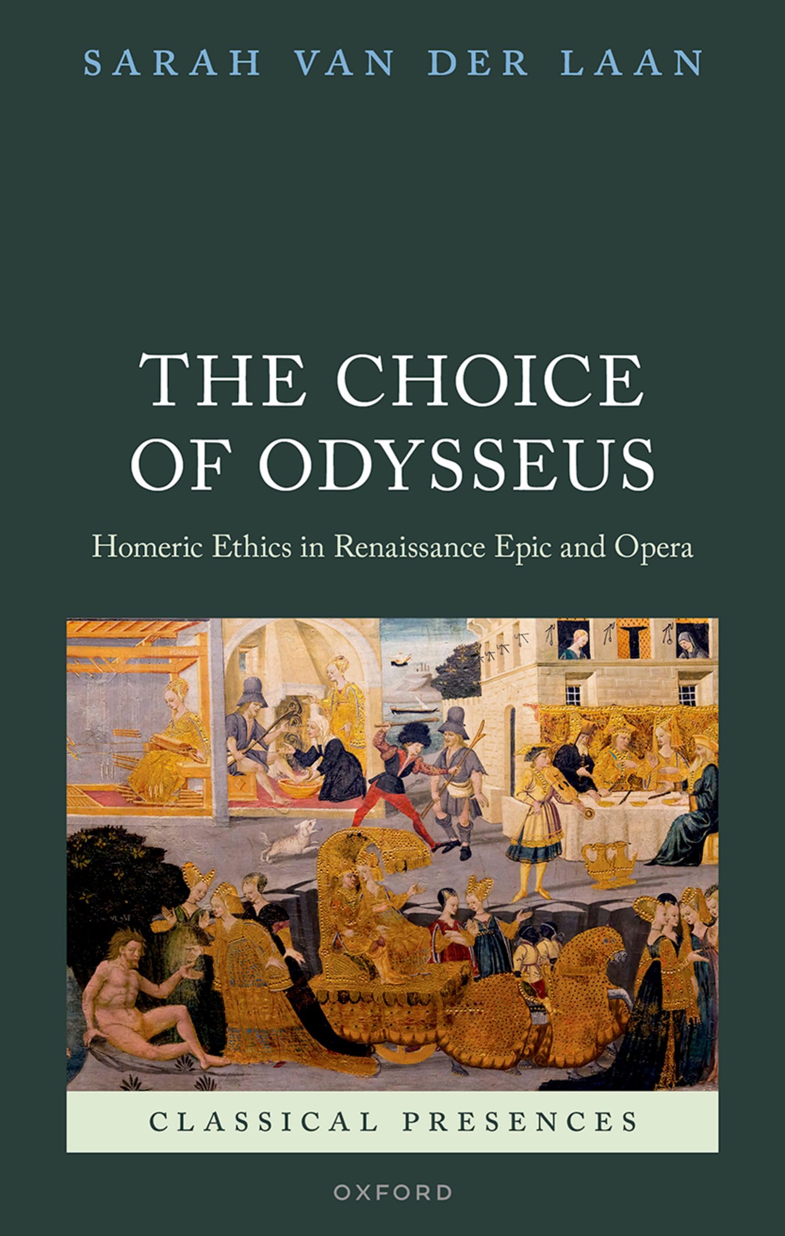 Choice of Odysseus: Homeric Ethics in Renaissance Epic and Opera (Classical Presences)