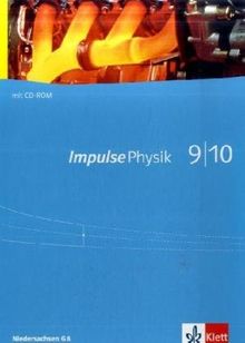 Impulse Physik - Neubearbeitung. Ausgabe für Niedersachsen G8: Impulse Physik. Neubearbeitung. Schülerbuch 9./10. Schuljahr. Ausgabe für Niedersachsen G8