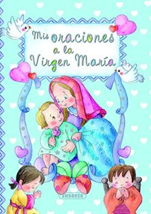 Mis oraciones a la Virgen María (Pequeños cristianos)