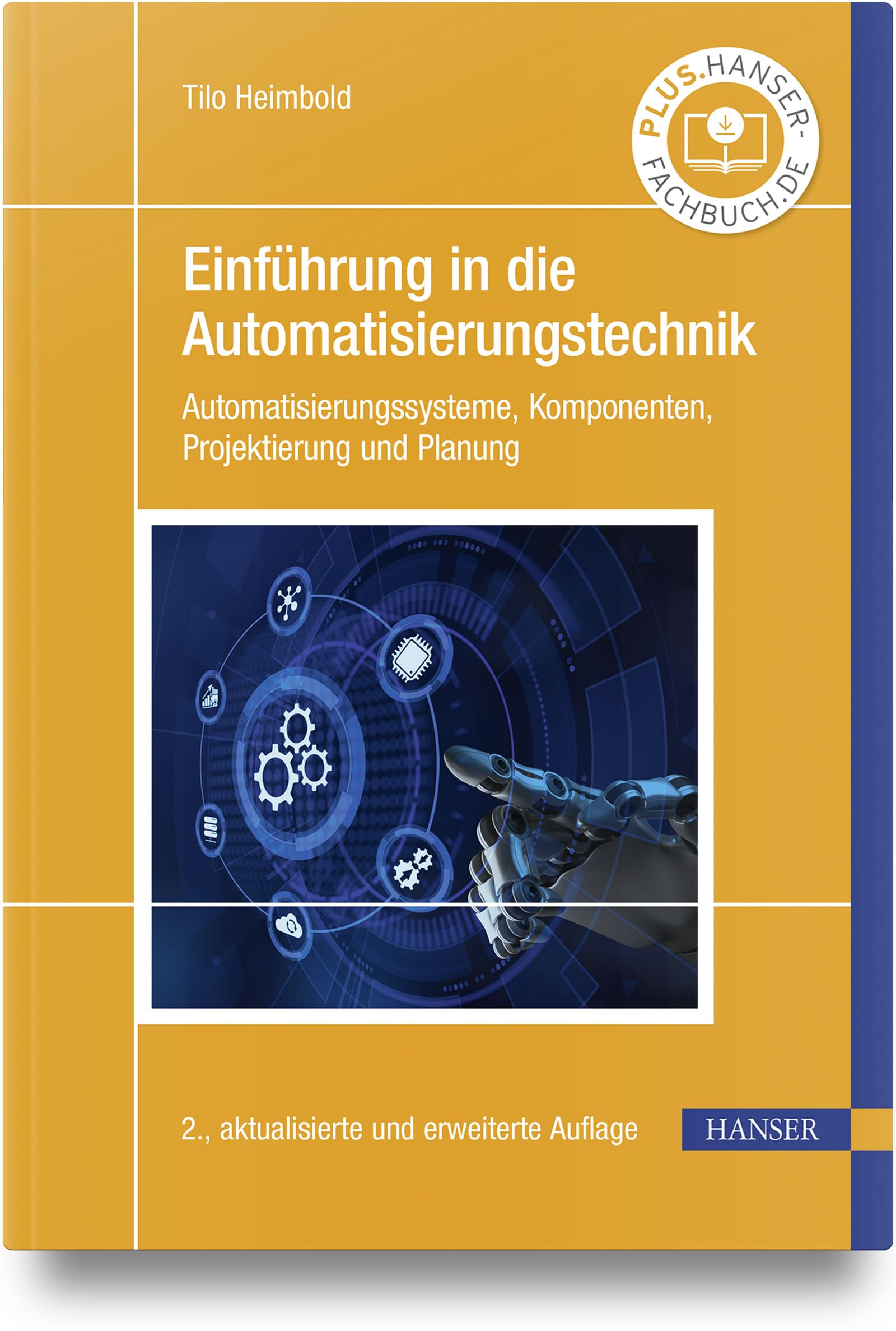 Einführung in die Automatisierungstechnik: Automatisierungssysteme, Komponenten, Projektierung und Planung