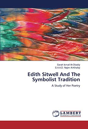 Edith Sitwell And The Symbolist Tradition: A Study of Her Poetry