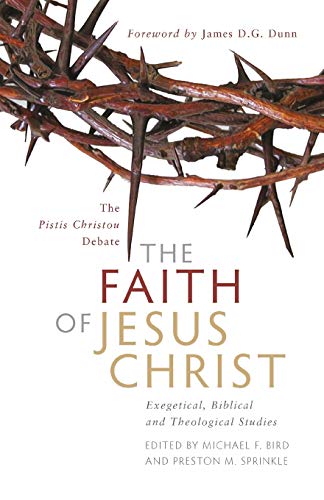 The Faith of Jesus Christ: Exegetical, Biblical, and Theological Studies