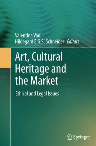 Art, Cultural Heritage and the Market: Ethical and Legal Issues