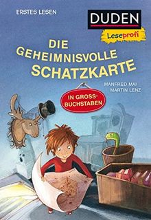 Duden Leseprofi – GROSSBUCHSTABEN: DIE GEHEIMNISVOLLE SCHATZKARTE, Erstes Lesen (DUDEN Leseprofi 1. Klasse)