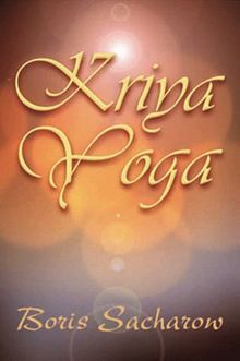 Kriya-Yoga / Die Quintessenz des Raja-Yoga