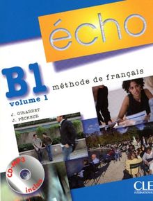 Echo B1, méthode de français. Vol. 1