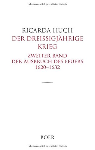 Der Dreißigjährige Krieg: Zweiter Band: Der Ausbruch des Feuers 1620-1632