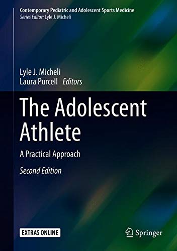The Adolescent Athlete: A Practical Approach (Contemporary Pediatric and Adolescent Sports Medicine)