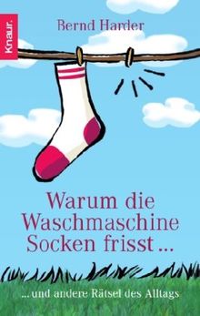 Warum die Waschmaschine Socken frisst...: ... und andere Rätsel des Alltags von Harder, Bernd | Buch | Zustand sehr gut