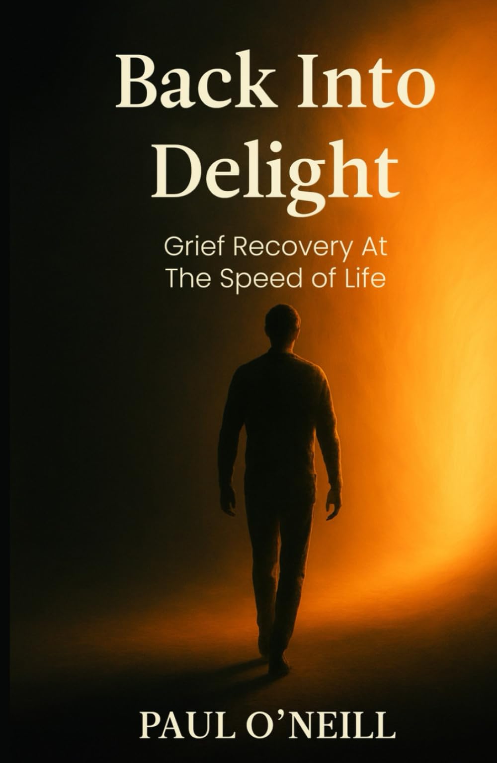 Back Into Delight: Grief Recovery at the Speed of Life