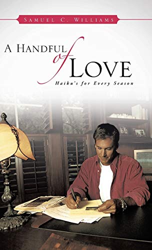 A Handful of Love: Haiku's for Every Season