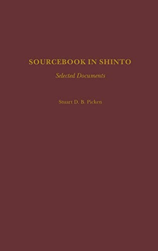 Sourcebook in Shinto: Selected Documents (Resources in Asian Philosophy and Religion)