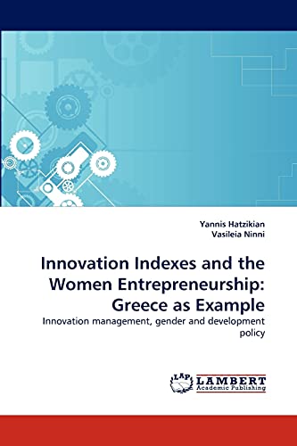 Innovation Indexes and the Women Entrepreneurship: Greece as Example: Innovation management, gender and development policy