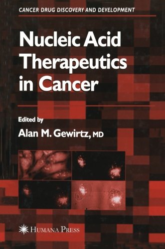 Nucleic Acid Therapeutics in Cancer (Cancer Drug Discovery and Development)