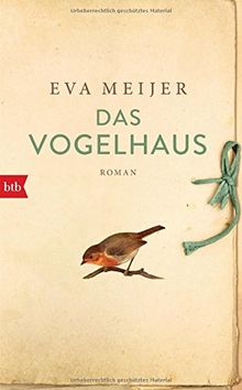 Das Vogelhaus: Roman